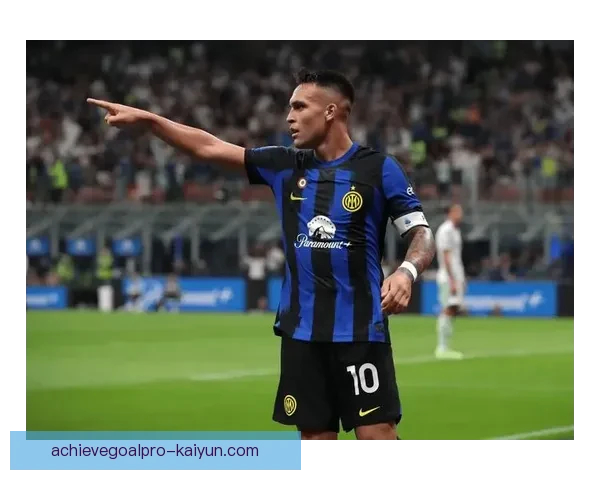 劳塔罗本赛季意甲表现稳健，有望竞争年度最佳球员球员热门人选